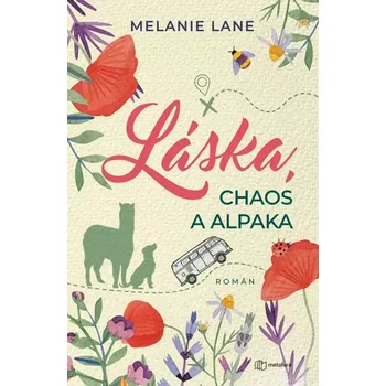Láska, chaos a alpaka - Melanie Lane…