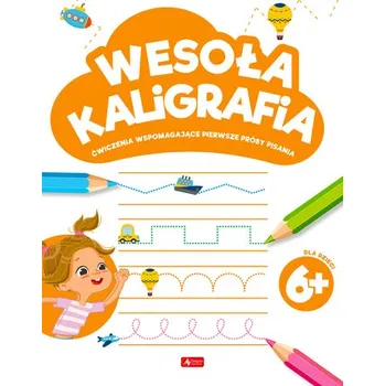 První čtění Wesoła kaligrafia 6+ - opracowanie zbiorowe