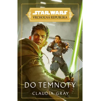 Kniha Star Wars - Vrcholná Republika - Do temnoty
