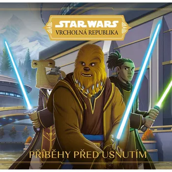 Kniha Star Wars - Vrcholná Republika - Příběhy před usnutím