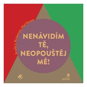 Nenávidím tě, neopouštěj mě! - Jerold J. Kreisman, Hal Straus