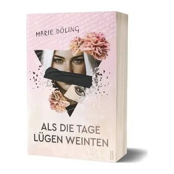 Als die Tage Lügen weinten - Döling, Marie