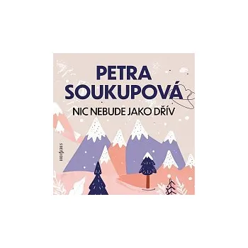 Česká hudba Různí interpreti – Soukupová: Nic nebude jako dřív