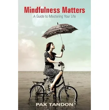 Cizojazyčná kniha Mindfulness Matters - Tandon, Pax