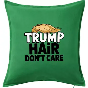 Polštář Trump hair dont care - Polštář 50x50 - 50x50 - Včetně výplně ( Středně zelená )