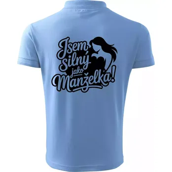 Pánská košile Jsem silný jako manželka - Polokošile pánská Pique Polo 203 - 5XL ( Pyžamově modrá )