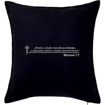 Polštář Citáty z bible - Matouš 7:7 - Polštář 50x50 - 50x50 - Včetně výplně ( Černá )