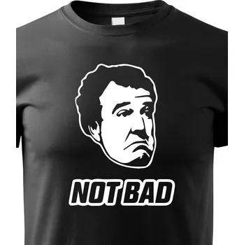 Chlapecké tričko Dětské Tričko Clarkson Not Bad, Barva Černá, Velikost 158 cm/12 roků, Canvas Dětské tričko Bezvatriko.cz 0042 _DTF/DTG