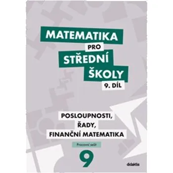 Matematika pro střední školy 9. díl Pracovní sešit - Magda Králová