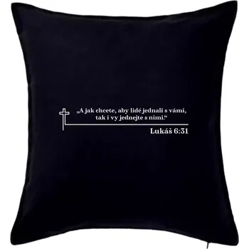 Polštář Citáty z bible - Lukáš 6:31 - Polštář 50x50 - 50x50 - Pouze potah ( Černá )