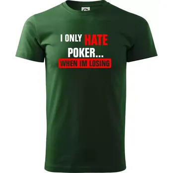 Pánské tričko Hate poker - Triko extra velké (5-8XL) - 6XL ( Lahvově zelená )