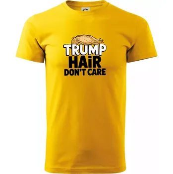 Pánské tričko Trump hair dont care - Triko extra velké (5-8XL) - 6XL ( Žlutá )