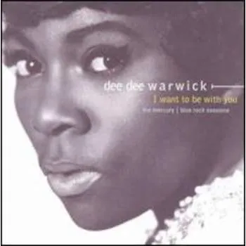 Zahraniční hudba CD Dee Dee Warwick: I Want To Be With You The Mercury | Blue Rock Sessions 2001