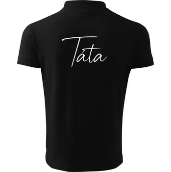 Pánská košile Nápis psací na prsou - táta - Polokošile pánská Pique Polo 203 - M ( Černá )