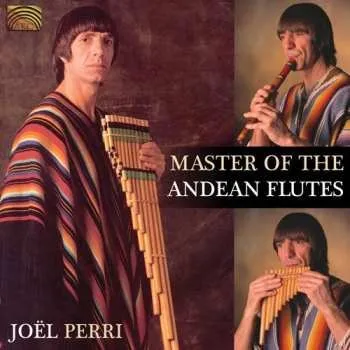 Zahraniční hudba CD Joel Perri: Master Of The Andean Flutes 2009