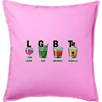 Polštář LGBT - Likér, Gin, Brandy, Tequila - Polštář 50x50 - 50x50 - Pouze potah ( Růžová )