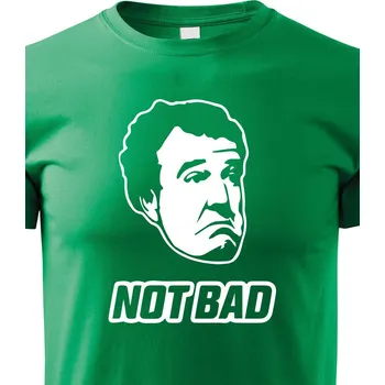 Chlapecké tričko Dětské Tričko Clarkson Not Bad, Barva Zelená, Velikost 110 cm/4 roky, Canvas Dětské tričko Bezvatriko.cz 0042 _DTF/DTG