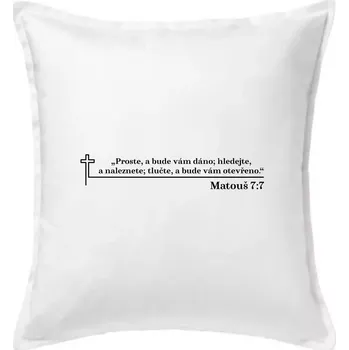 Polštář Citáty z bible - Matouš 7:7 - Polštář 50x50 - 50x50 - Pouze potah ( Bílá )