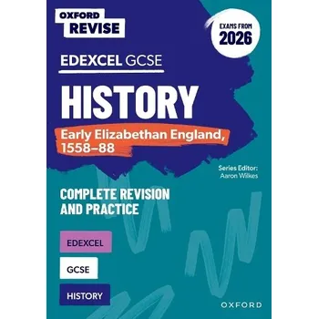 Cizí jazyk Oxford Revise: Edexcel GCSE History: Early Elizabethan England, 1558-88 Complete Revision and Practice (Exams from 2026) - Hartsmith, Sarah