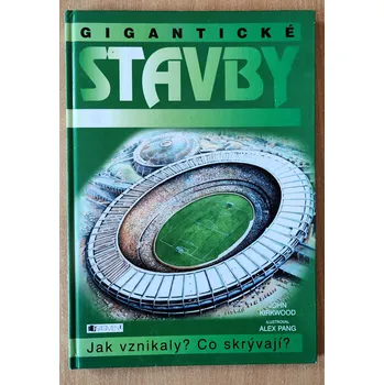 Časopis Gigantické stavby - Jak vznikaly? Co skrývají?, John Kirkwood 2004