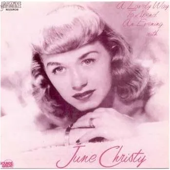 Zahraniční hudba CD June Christy: A Lovely Way To Spend An Evening 1996