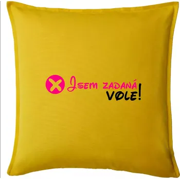 Polštář Jsem zadaná! Vole! - Polštář 50x50 - 50x50 - Pouze potah ( Žlutá )