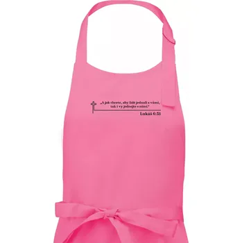Kuchyňská zástěra Citáty z bible - Lukáš 6:31 - Dámská zástěra na vaření - Univerzální velikost ( Růžová )