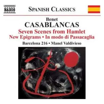 Zahraniční hudba CD Benet Casablancas: Seven Scenes From Hamlet • New Epigrams • In Modo Di Passacaglia 2010 1989