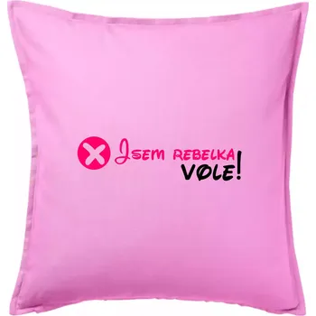 Polštář Jsem rebelka! Vole! - Polštář 50x50 - 50x50 - Pouze potah ( Růžová )