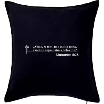 Polštář Citáty z bible - Římanům 8:28 - Polštář 50x50 - 50x50 - Pouze potah ( Černá )