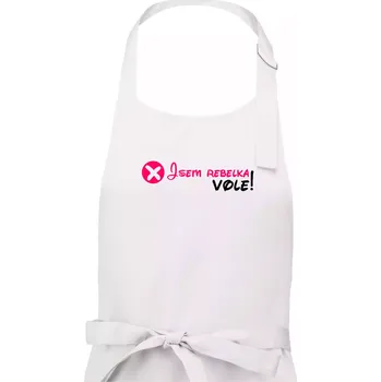 Kuchyňská zástěra Jsem rebelka! Vole! - Dámská zástěra na vaření - Univerzální velikost ( Bílá )
