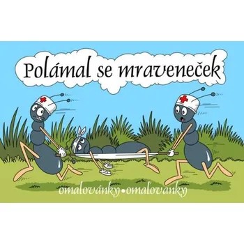 omalovánky Omalovánky A5 LUX Polámal se mraveneček