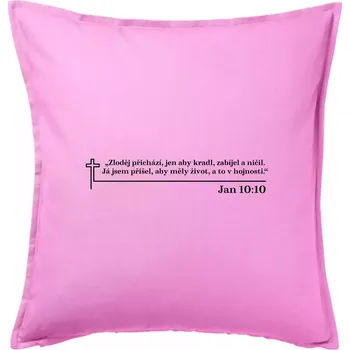 Polštář Citáty z bible - Jan 10:10 - Polštář 50x50 - 50x50 - Pouze potah ( Růžová )