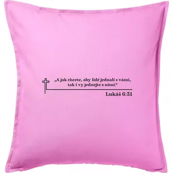 Polštář Citáty z bible - Lukáš 6:31 - Polštář 50x50 - 50x50 - Pouze potah ( Růžová )