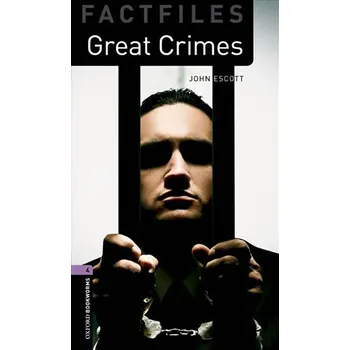 Anglický jazyk Oxford Bookworms Factfiles 4 Great Crimes (New Edition)