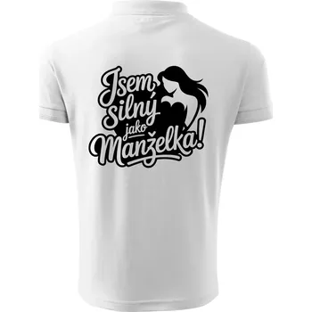 Pánská košile Jsem silný jako manželka - Polokošile pánská Pique Polo 203 - 2XL ( Bílá )