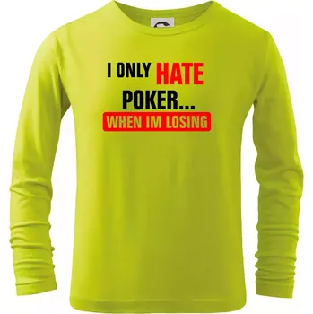 Chlapecké oblečení Hate poker - Triko dětské Long Sleeve - 122 cm/6 let ( Limetková )