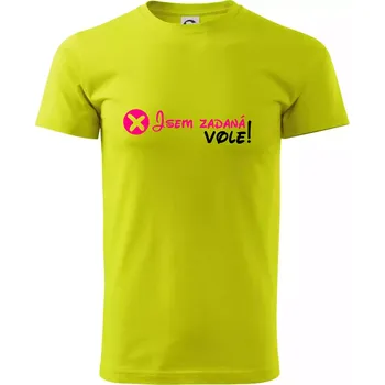 Pánské tričko Jsem zadaná! Vole! - Klasické pánské triko vyšší gramáže - XL ( Limetková )