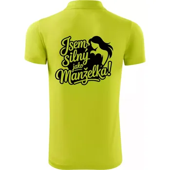 Pánská košile Jsem silný jako manželka - Polokošile Victory sportovní (dresovina) - XL ( Limetková )