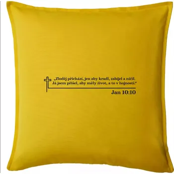 Polštář Citáty z bible - Jan 10:10 - Polštář 50x50 - 50x50 - Pouze potah ( Žlutá )
