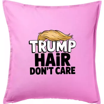 Polštář Trump hair dont care - Polštář 50x50 - 50x50 - Pouze potah ( Růžová )