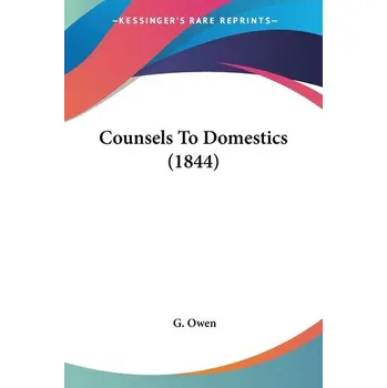 Counsels To Domestics (1844) - Owen