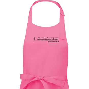 Kuchyňská zástěra Citáty z bible - Římanům 8:28 - Dámská zástěra na vaření - Univerzální velikost ( Růžová )