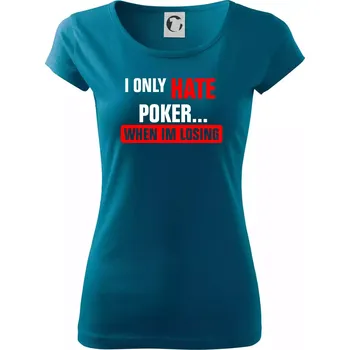 Dámské oblečení Hate poker - Dámské triko Pure - XL ( Petrolejová )