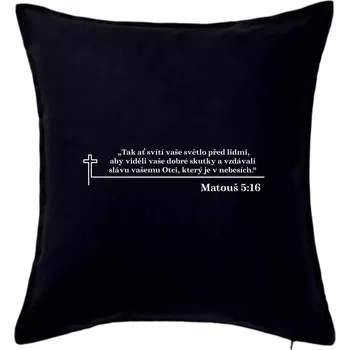 Polštář Citáty z bible - Matouš 5:16 - Polštář 50x50 - 50x50 - Pouze potah ( Černá )