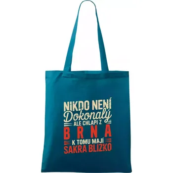 Nikdo není dokonalý ale chlapi z Brna k tomu mají sakra blízko - Taška bavlněná - 42 x 38 cm ( Petrolejová )