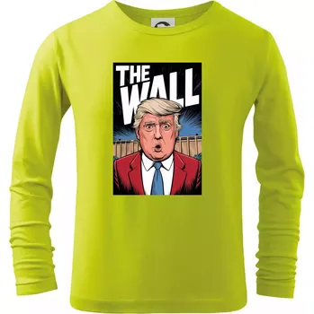 Dětská móda The wall Trump - Triko dětské Long Sleeve - 104-110cm / 3-4 roky ( Limetková )