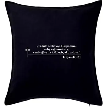 Polštář Citáty z bible - Izajáš 40:31 - Polštář 50x50 - 50x50 - Pouze potah ( Černá )