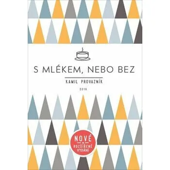 S mlékem, nebo bez - Kamil Provazník