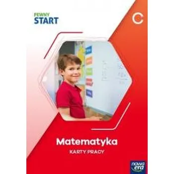 Pewny start. Poziom C. Matematyka KP - praca zbiorowa